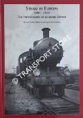 Steam in Europe 1894 - 1947: The Photographs of Lodewijk Derens by MULLER, Remmo Statius & VEENENDAAL, Guus